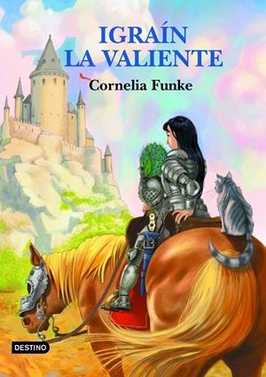 IGRAIN LA VALIENTE | 9788408049777 | CORNELIA FUNKE