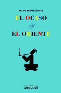 EL OCASO Y EL ORIENTE | 9788489672628 | BENITEZ REYES, FELIPE