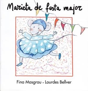 MARIETA DE FESTA MAJOR | 9788481314427 | BELLVER FERRANDO, LOURDES/MASGRAU PLANA, FINA