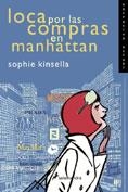 LOCA POR LAS COMPRAS EN MANHATTAN | 9788478887842 | KINSELLA, SOPHIE