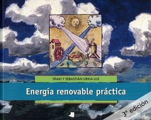 ENERGÍA RENOVABLE PRÁCTICA | 9788476813751 | URKIA, IÑAKI/URKIA, SEBASTIÁN