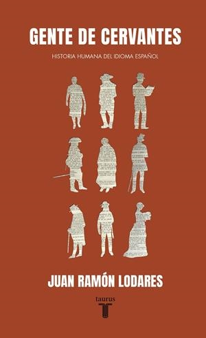 GENTE DE CERVANTES | 9788430604234 | LODARES MARRODAN, JUAN RAMON