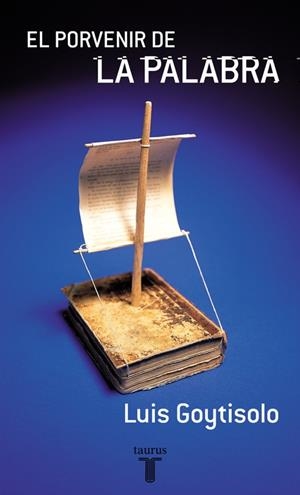 EL PORVENIR DE LA PALABRA | 9788430604906 | GOYTISOLO, LUIS