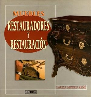 MUEBLES. RESTAURADORES Y RESTAURACIÓN | 9788475844909 | MOREU REÑÉ, LAURA