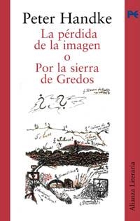 LA PÉRDIDA DE LA IMAGEN O POR LA SIERRA DE GREDOS | 9788420645469 | HANDKE, PETER