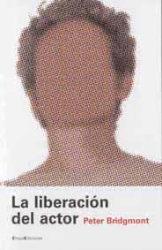 LA LIBERACIÓN DEL ACTOR | 9788495881144 | BRIDGMONT, PETER