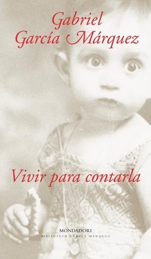 VIVIR PARA CONTARLA | 9788439709497 | GARCIA MARQUEZ,GABRIEL