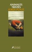 ANIMALES TRISTES | 9788478888542 | PUNTI, JORDI
