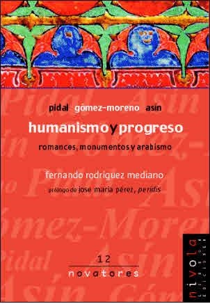 HUMANISMO Y PROGRESO. PIDAL, GÓMEZ-MORENO, ASÍN. | 9788495599520 | RODRÍGUEZ MEDIANO, FERNANDO