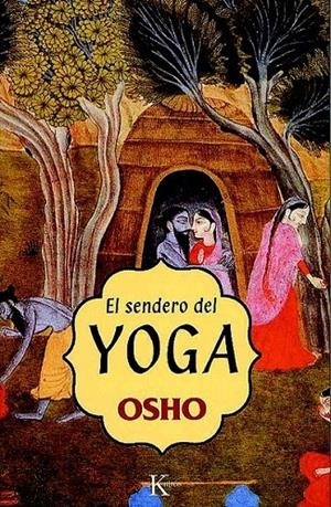 EL SENDERO DEL YOGA | 9788472455467 | OSHO