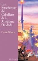 ENSEÑANZAS DEL CABALLERO ARMADURA OXIDADA,LAS | 9788477208594 | VELASCO, CARLOS