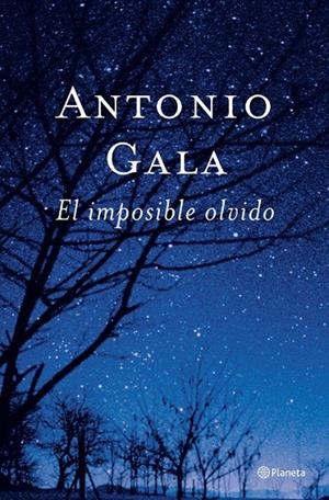 EL IMPOSIBLE OLVIDO | 9788408047483 | ANTONIO GALA