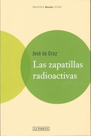 LAS ZAPATILLAS RADIOACTIVAS | 9788495471901 | DA CRUZ, JOSÉ