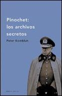 PINOCHET: LOS ARCHIVOS SECRETOS | 9788484325208 | PETER KORNBLUH