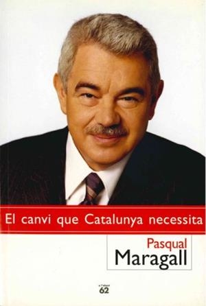 EL CANVI QUE CATALUNYA NECESSITA | 9788429753578 | PASQUAL MARAGALL
