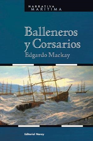 BALLENEROS Y CORSARIOS | 9788474861426 | MACKAY, EDGARDO