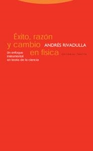 ÉXITO, RAZÓN Y CAMBIO EN FÍSICA | 9788481647006 | RIVADULLA, ANDRÉS