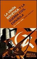 LA UNIÓN SOVIÉTICA Y LA GUERRA CIVIL ESPAÑOLA | 9788484324904 | DANIEL MONK KOWALSKY