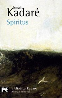 SPIRITUS | 9788420656786 | KADARÉ, ISMAÍL