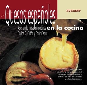QUESOS ESPAÑOLES, ASES EN LA MESA, COMODINES EN LA COCINA | 9788424185060 | CARLOS DOMÍNGUEZ CIDÓN/ENRIC CANUT