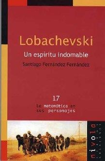 LOBACHEVSKI. UN ESPÍRITU INDOMABLE | 9788495599698 | FERNÁNDEZ FERNÁNDEZ, SANTIAGO