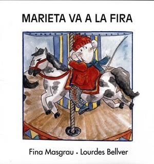 MARIETA VA A LA FIRA | 9788481314984 | BELLVER FERRANDO, LOURDES/MASGRAU PLANA, FINA