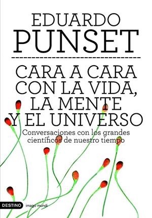 CARA A CARA CON LA VIDA, LA MENTE Y EL UNIVERSO | 9788423336647 | EDUARDO PUNSET
