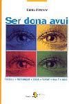 SER DONA AVUI. TREBALL, MATERNITAT, MODA, ESPORT, SALUT, SEXE | 9788473066730 | TANIA EMPEZ