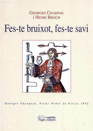 FES-TE BRUIXOT, FES-TE SAVI | 9788497791564 | CHARPAK, GEORGES/BROCH, HENRI