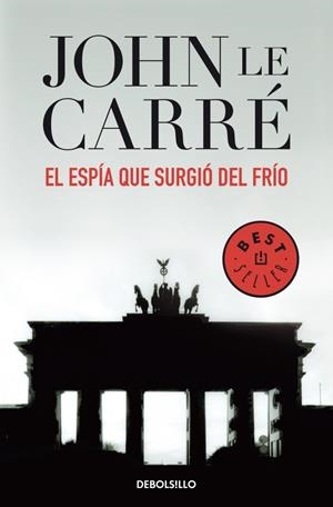 EL ESPÍA QUE SURGIÓ DEL FRÍO | 9788497930505 | CARRE,JOHN LE