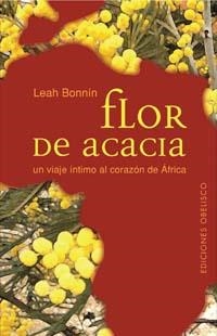 FLOR DE ACACIA-UN VIAJE INTIMO AL CORAZ.DE AF | 9788497771450 | OCHANDO AYMERICH, MªCARMEN LUISA