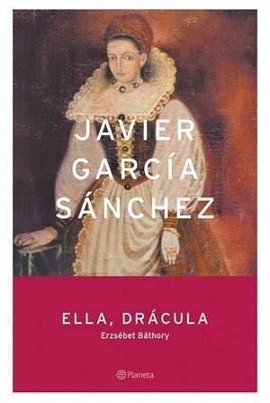 ELLA, DRÁCULA | 9788408054801 | JAVIER GARCÍA SÁNCHEZ