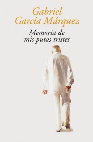 MEMORIA DE MIS PUTAS TRISTES | 9788439711650 | GARCIA MARQUEZ,GABRIEL