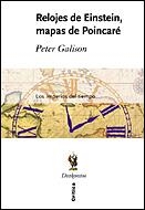 RELOJES DE EINSTEIN, MAPAS DE PONCAIRÉ | 9788484325888 | PETER GALISON
