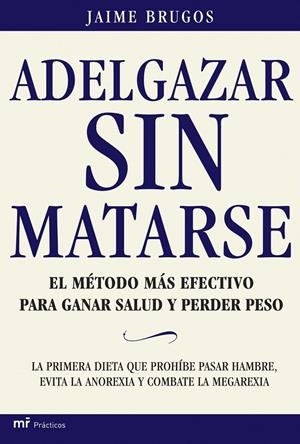 ADELGAZAR SIN MATARSE | 9788427030787 | JAIME BRUGOS