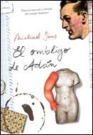 EL OMBLIGO DE ADÁN | 9788484325758 | MICHAEL SIMS