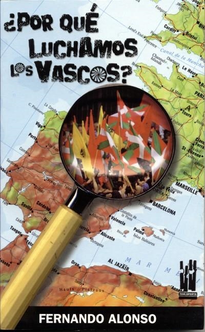 ¿POR QUÉ LUCHAMOS LOS VASCOS? | 9788481363753 | ALONSO, FERNANDO