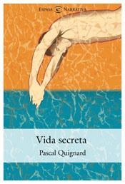VIDA SECRETA | 9788467015379 | PASCAL QUIGNARD