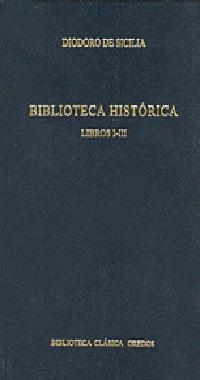 294. BIBLIOTECA HISTÓRICA. LIBROS I - III. | 9788424922917 | DE SICILIA, DIODORO