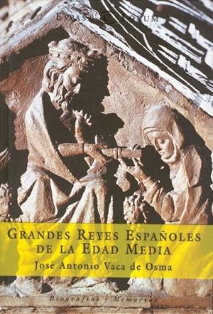 GRANDES REYES ESPAÑOLES | 9788467013177 | JOSÉ ANTONIO VACA DE OSMA