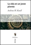 LA VIDA EN UN JOVEN PLANETA | 9788484325147 | ANDREW H. KNOLL