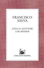 ¡VIVA EL ESTUPOR! / LOS MISMOS | 9788467017007 | FRANCISCO NIEVA