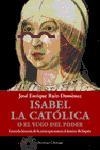 ISABEL LA CATÓLICA O EL YUGO DEL PODER | 9788483076279 | JOSÉ ENRIQUE RUIZ -DOMÈNEC