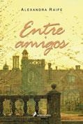 ENTRE AMIGOS | 9788478889549 | RAIFE, ALEXANDRA