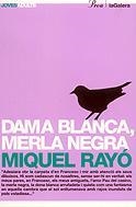 DAMA BLANCA, MERLA NEGRA | 9788424640620 | RAYÓ I FERRER, MIQUEL