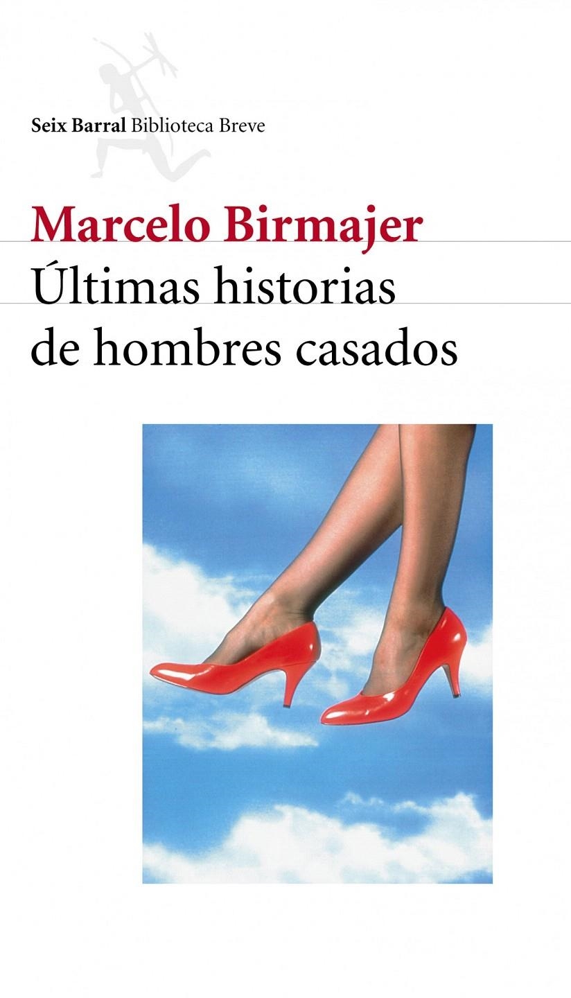 ÚLTIMAS HISTORIAS HOMBRES CASADOS | 9789507314100 | MARCELO BIRMAJER