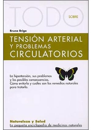 TODO SOBRE LA TENSION ARTERIAL Y LOS PROBLEMAS CIRCULATORIOS-24 | 9788496194465 | BRIGO, BRUNO