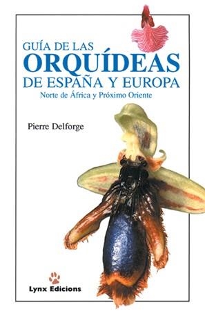 GUÍA DE LAS ORQUIDEAS DE ESPAÑA Y EUROPA | 9788487334382 | DELFORGE, PIERRE
