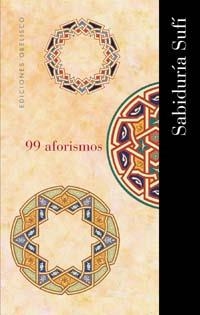 99 AFORISMOS-SABIDURIA SUFI | 9788497771306 | ANÓNIMO