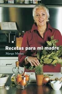 RECETAS PARA MI MADRE | 9788478711413 | MUÑOZ, MARGARITA